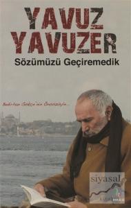 Sözümüzü Geçiremedik