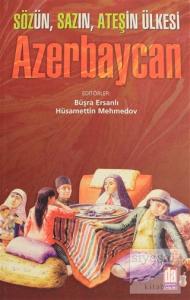 Sözün, Sazın, Ateşin Ülkesi Azerbaycan