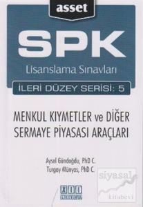 SPK Lisanslama Sınavları İleri Düzey Serisi:5 Menkul Kıymetler ve Diğer Sermaye Piyasası Araçları