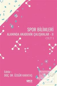 Spor Bilimleri Alanında Akademik Çalışmalar 2 Cilt 1