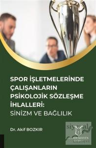 Spor İşletmelerinde Çalışanların Psikolojik Sözleşme İhlalleri: Sinizm ve Bağlılık