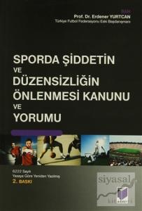 Sporda Şiddetin ve Düzensizliğin Önlenmesi Kanunu ve Yorumu