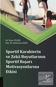 Sportif Karakterin ve Zeka Boyutlarının Sportif Başarı Motivasyonlarına Etkisi