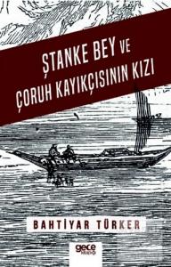 Ştanke Bey ve Çoruh Kayıkçısının Kızı