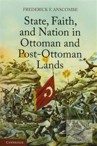 State, Faith, and Nation in Ottoman and Post-Ottoman Lands