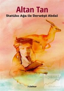 Statüko Ağa ile Derweşe Abdal