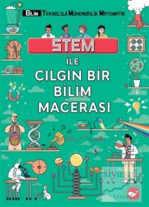 STEM İle Çılgın Bir Bilim Macerası