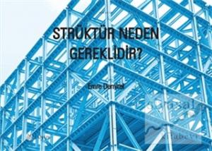 Strüktür Neden Gereklidir?