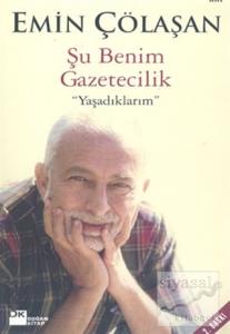 Şu Benim Gazetecilik "Yaşadıklarım"