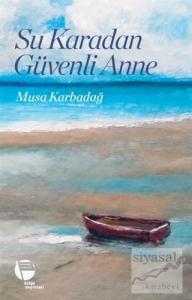 Su Karadan Güvenli Anne Su Karadan Güvenli Anne