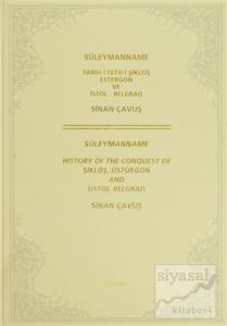 Süleymanname Tarih-i Şikloş Estergon ve İstol - Belgrad / Süleymanname History of the Conquest of Şikloş, Üstürgon and Üstol - Belgrad (Ciltli)