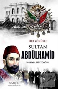 Sultan Abdülhamid-Her Yönüyle Sultan Abdülhamid-Her Yönüyle