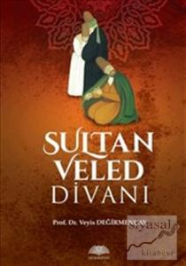 Sultan Veled Divanı (Ciltli)