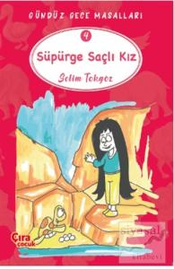 Süpürge Saçlı Kız – Gündüz Gece Masalları 4