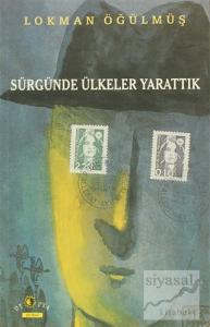 Sürgünde Ülkeler Yarattık