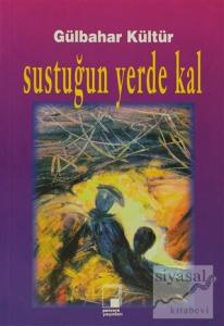 Sustuğun Yerde Kal