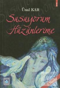 Susuyorum Hüzünlerime