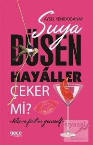 Suya Düşen Hayaller Çeker Mi?