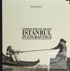 Symbolic Maps of the City: Istanbul in Engravings (Ciltli)