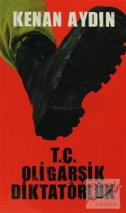 T.C. Oligarşik Diktatörlük