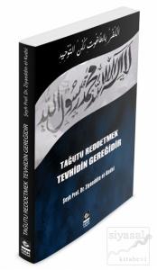 Tağutu Reddetmek Tevhidin Gereğidir Tağutu Reddetmek Tevhidin Gereğidir