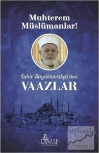 Tahir Büyükkörükçü'den Vaazlar