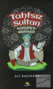 Tahtsız Sultan Kaşgarlı Mahmut
