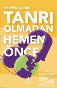Tanrı Olmadan Hemen Önce