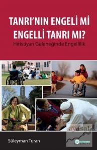 Tanrı'nın Engeli mi Engelli Tanrı mı?