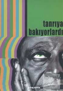 Tanrıya Bakıyorlardı