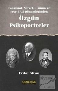 Tanzimat Servet-i Fünun ve Fecr-i Ati Dönemlerinden Özgün Psikoportreler