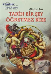 Tarih Bir Şey Öğretmez Bize