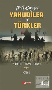 Tarih Boyunca Yahudiler ve Türkler (Cilt 1)