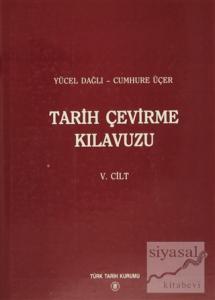 Tarih Çevirme Kılavuzu 5. Cilt (Ciltli)