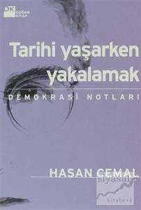 Tarihi Yaşarken Yakalamak Demokrasi Notları