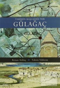 Tarihin Başladığı Yer Gülağaç