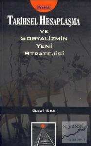 Tarihsel Hesaplaşma ve  Sosyalizmin Yeni Stratejisi