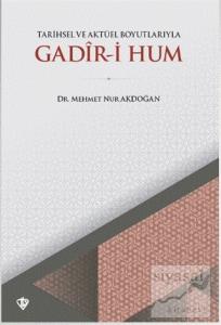 Tarihsel ve Aktüel Boyutlarıyla Gadir-i Hum