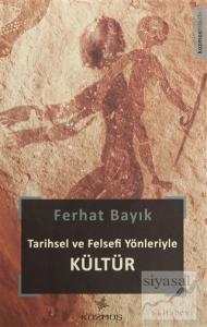 Tarihsel ve Felsefi Yönleriyle Kültür