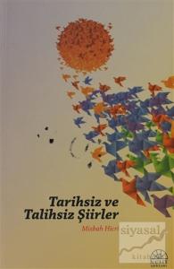 Tarihsiz ve Talihsiz Şiirler