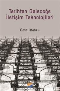 Tarihten Geleceğe İletişim Teknolojileri