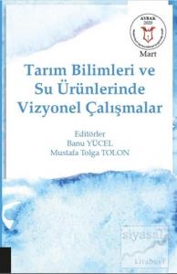 Tarım Bilimleri ve Su Ürünlerinde Vizyonel Çalışmalar (AYBAK Mart 2020)