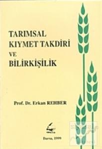 Tarımsal Kıymet Takdiri ve Bilirkişilik Tarımsal Kıymet Takdiri ve Bilirkişilik