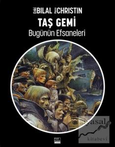 Taş Gemi - Enki Bilal Bugünün Efsaneleri Cilt 2