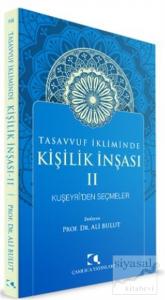 Tasavvuf İkliminde Kişilik İnşası 2 - Kuşeyri'den Seçmeler