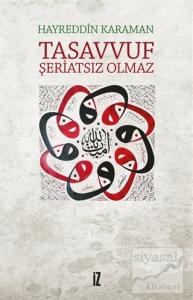 Tasavvuf Şeriatsiz Olmaz