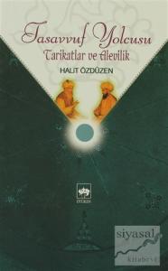 Tasavvuf Yolcusu Tarikatlar ve Alevilik