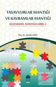 Tasavvurlar Mantığı ve Kavramlar Mantığı Tasavvurlar Mantığı ve Kavramlar Mantığı