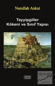 Tayyipgiller Kökeni ve Sınıf Yapısı (Ciltli) Tayyipgiller Kökeni ve Sınıf Yapısı (Ciltli)