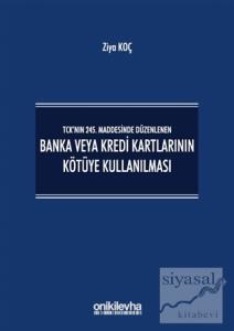 TCK'nın 245. Maddesinde Düzenlenen Banka veya Kredi Kartlarının Kötüye Kullanılması (Ciltli)